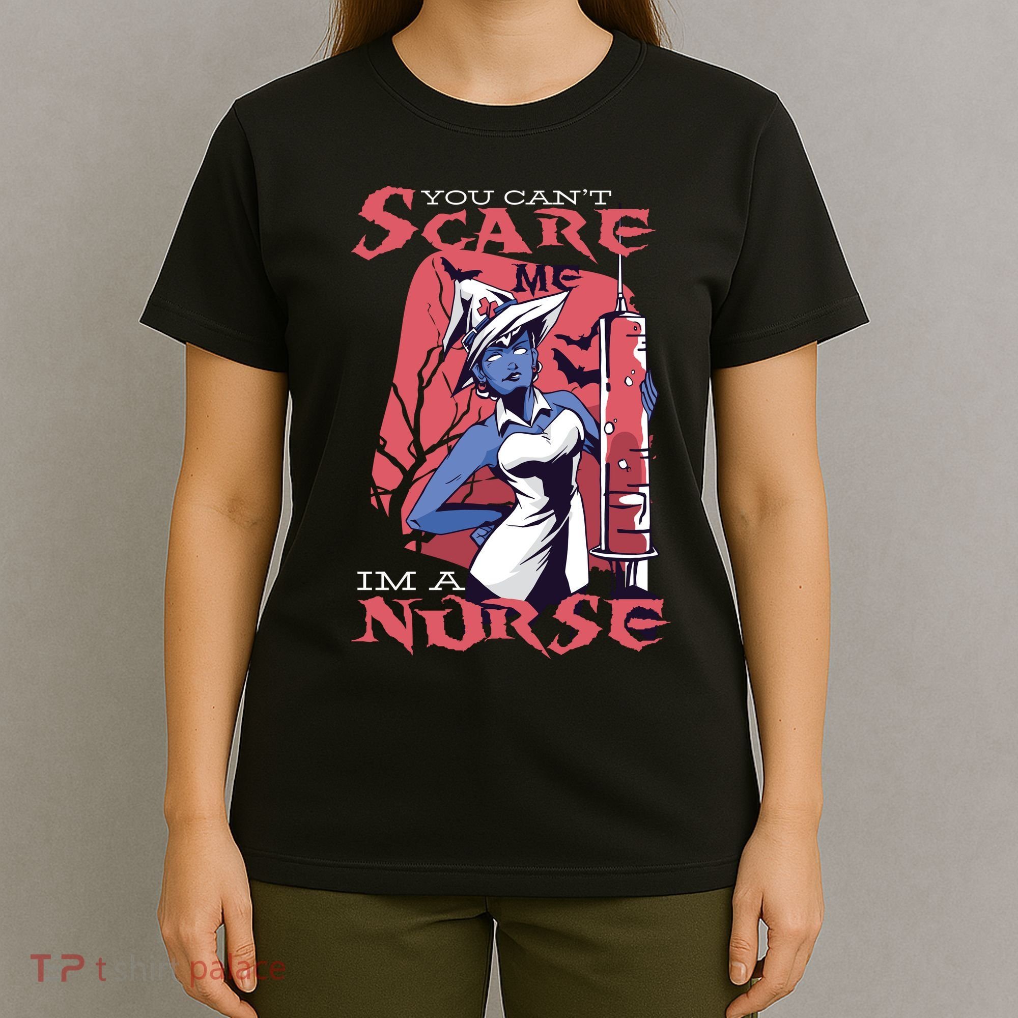 You Can't Scare Me I'm A Nurse T-Shirt