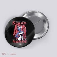 You Can't Scare Me I'm A Nurse Button thumb 0