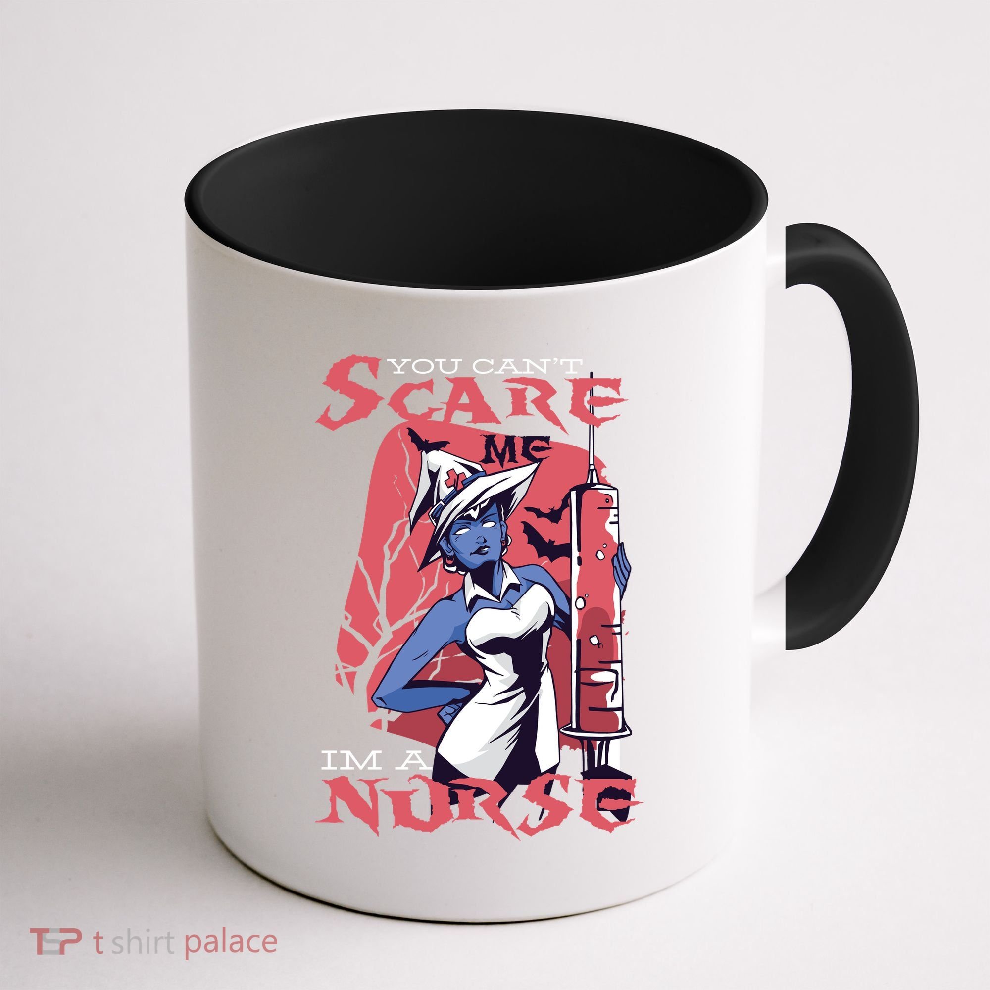 You Can't Scare Me I'm A Nurse Coffee Mug