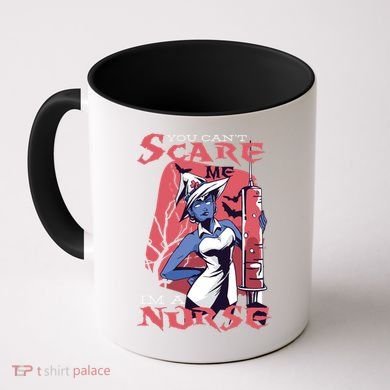 You Can't Scare Me I'm A Nurse Coffee Mug