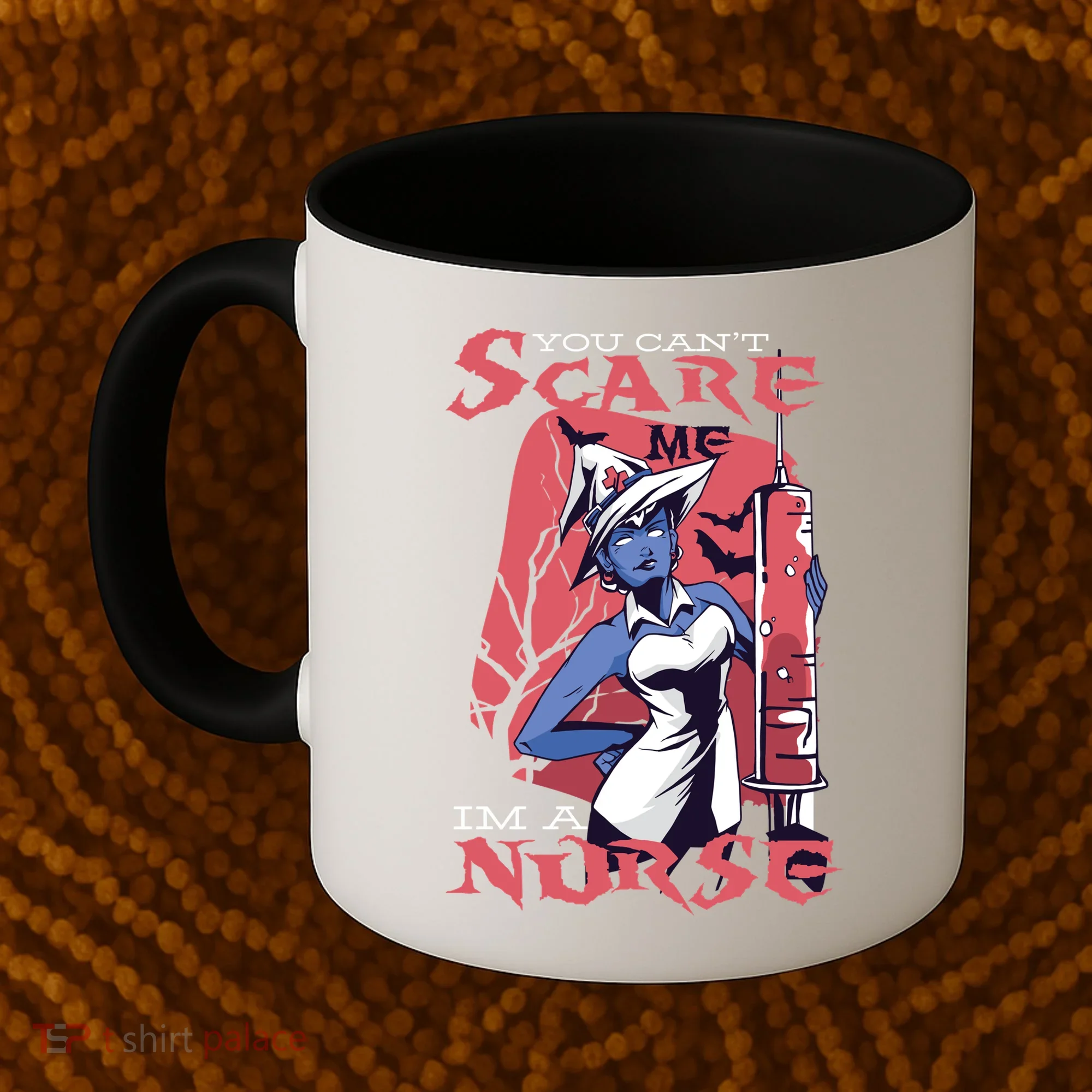 You Can't Scare Me I'm A Nurse Coffee Mug