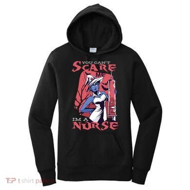 You Can't Scare Me I'm A Nurse Women's Hoodie