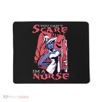 You Can't Scare Me I'm A Nurse Mousepad thumb 0