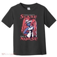 You Can't Scare Me I'm A Nurse Toddler T-Shirt thumb 0