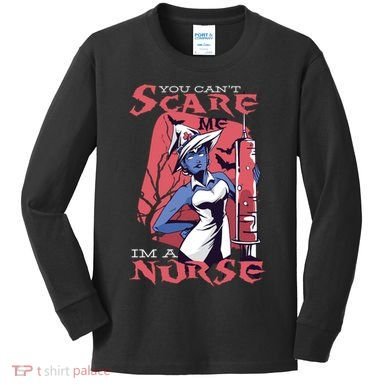 You Can't Scare Me I'm A Nurse Kids Long Sleeve Shirt