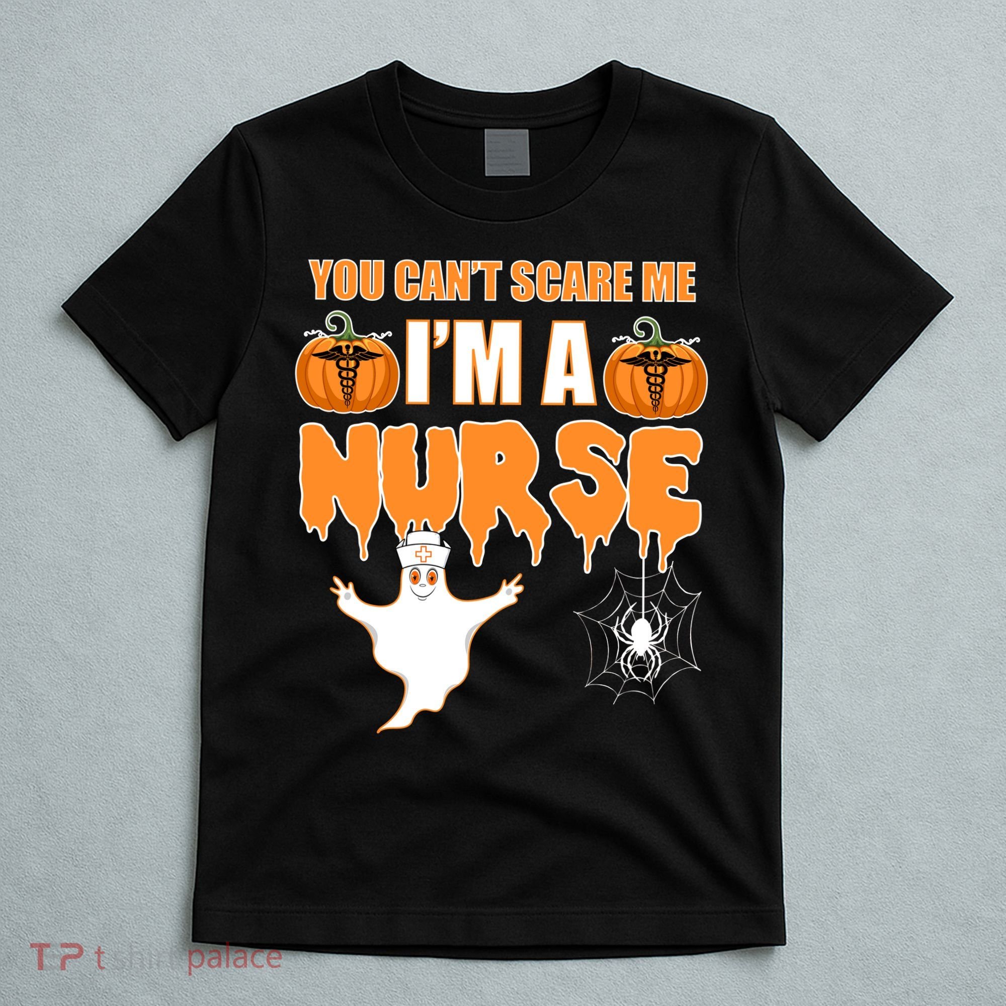 You Can't Scare Me I'm A Nurse Halloween T-Shirt
