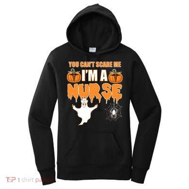 You Can't Scare Me I'm A Nurse Halloween Women's Hoodie