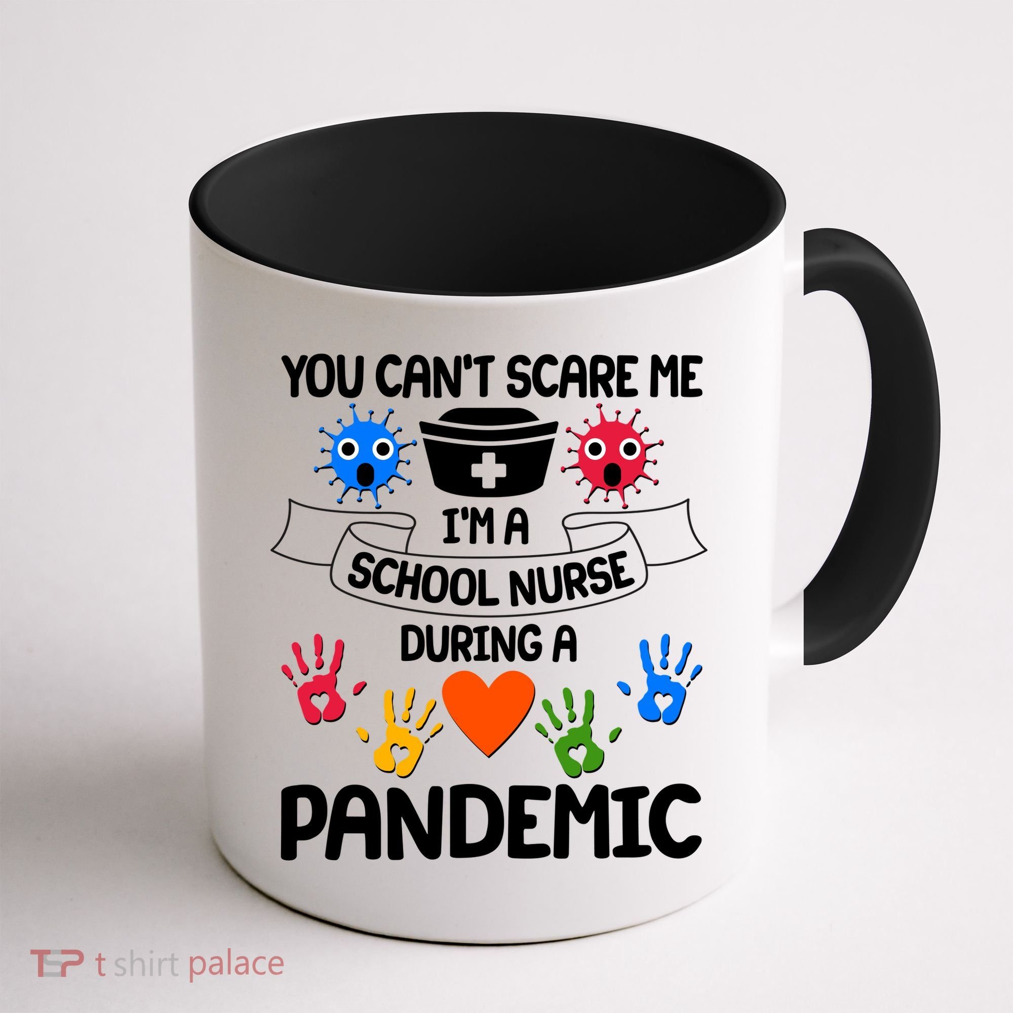 You Can't Scare Me I'm A School Nurse During the Pandemic Coffee Mug