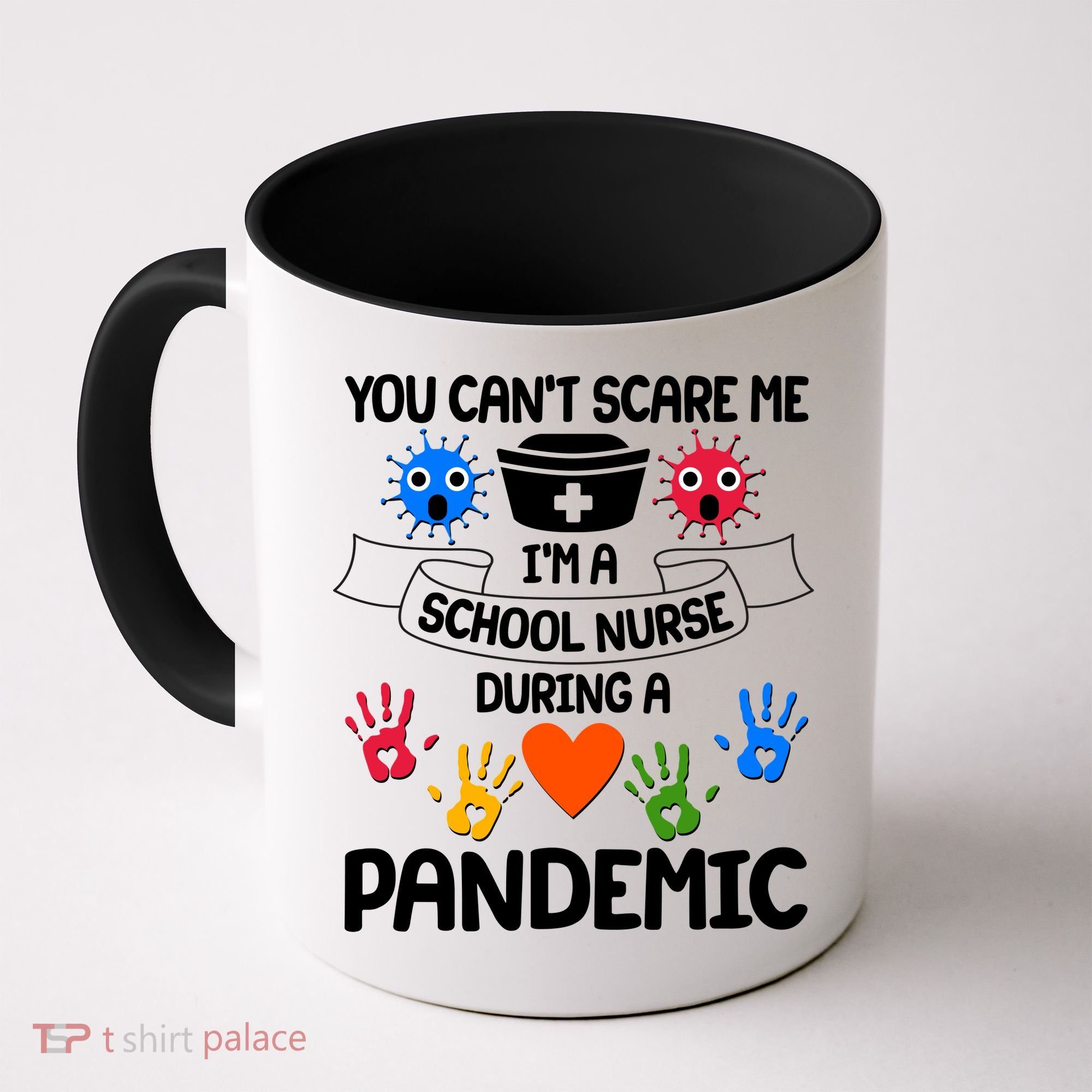 You Can't Scare Me I'm A School Nurse During the Pandemic Coffee Mug