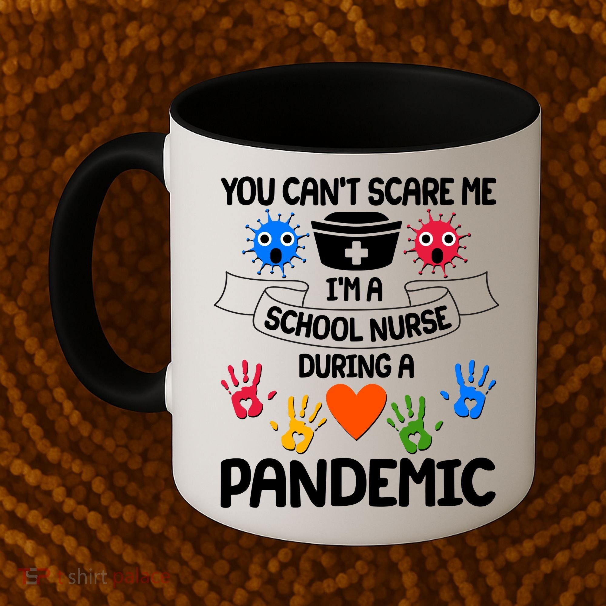 You Can't Scare Me I'm A School Nurse During the Pandemic Coffee Mug