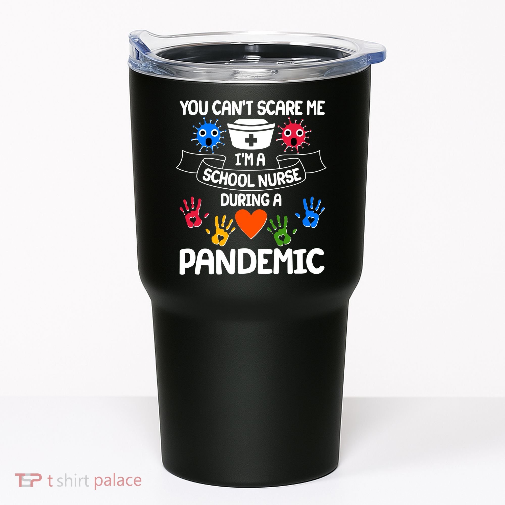 You Can't Scare Me I'm A School Nurse During the Pandemic Tumbler