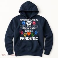 You Can't Scare Me I'm A School Nurse During the Pandemic Hoodie thumb 0