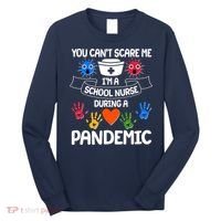 You Can't Scare Me I'm A School Nurse During the Pandemic Long Sleeve Shirt thumb 0