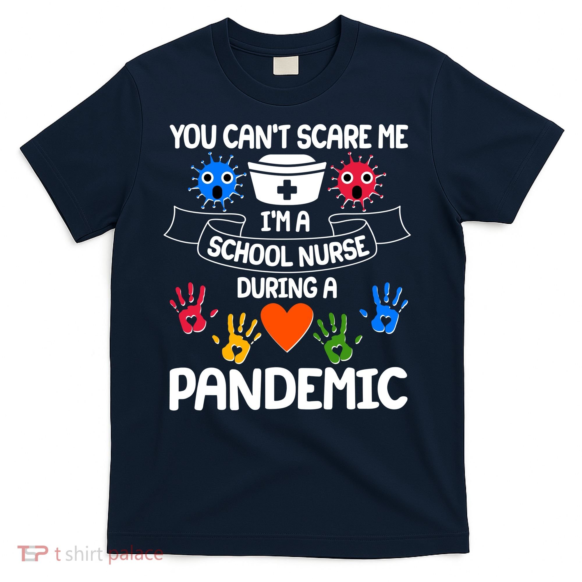You Can't Scare Me I'm A School Nurse During the Pandemic T-Shirt