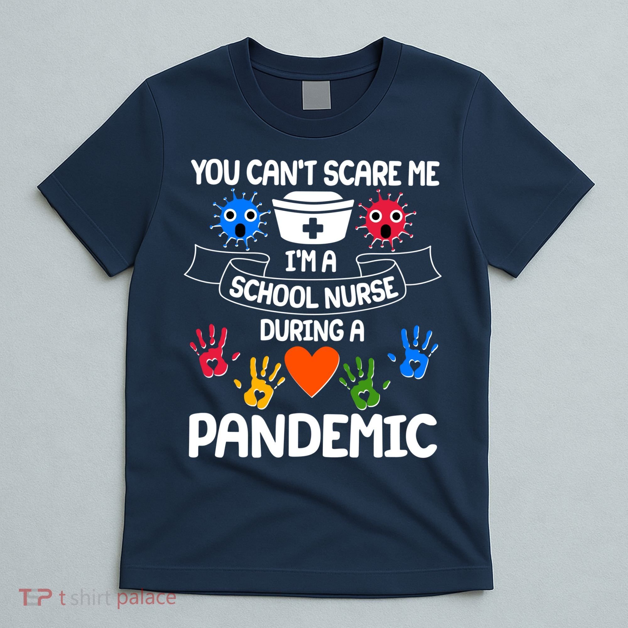 You Can't Scare Me I'm A School Nurse During the Pandemic T-Shirt