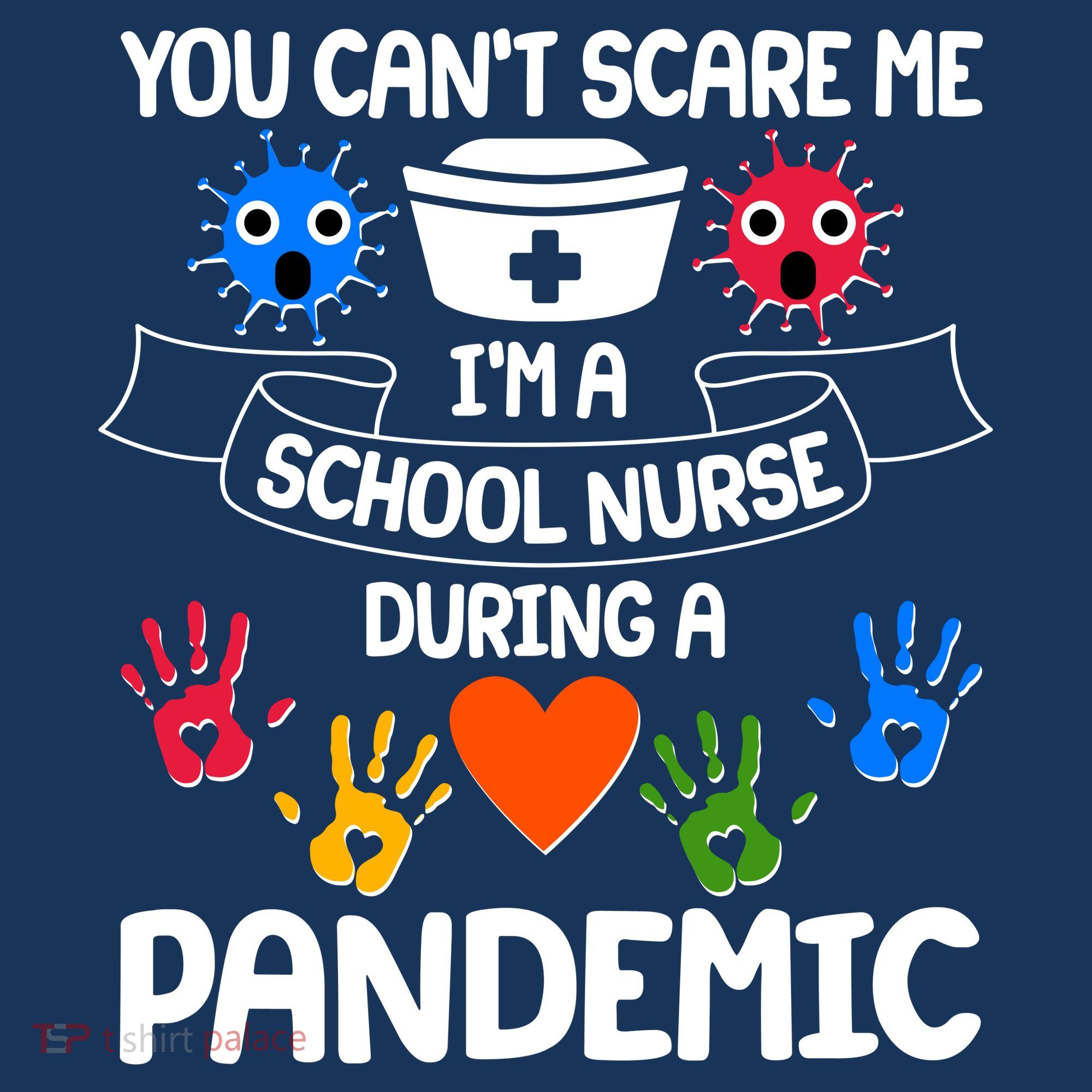 You Can't Scare Me I'm A School Nurse During the Pandemic T-Shirt