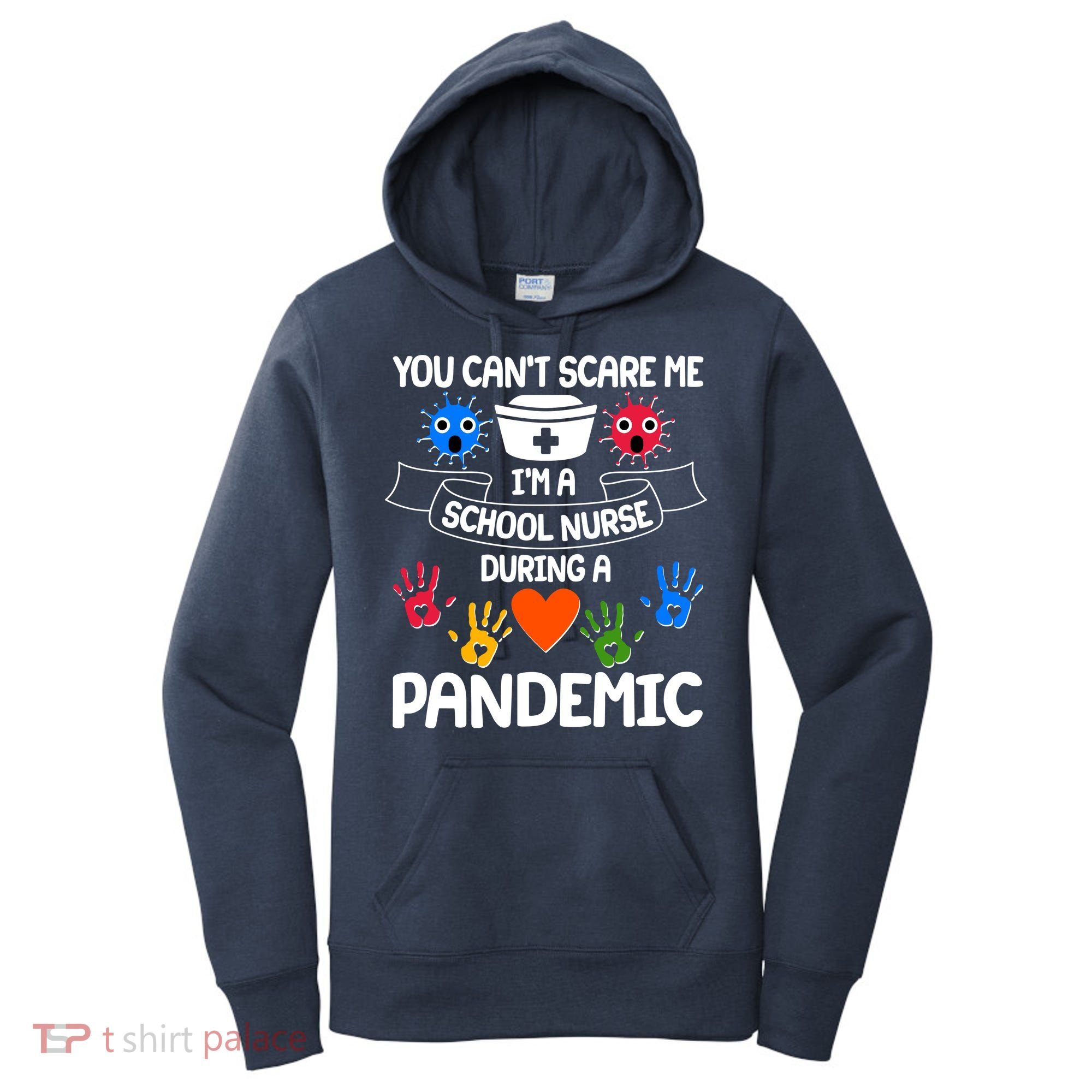 You Can't Scare Me I'm A School Nurse During the Pandemic Women's Hoodie