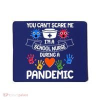 You Can't Scare Me I'm A School Nurse During the Pandemic Mousepad thumb 0