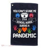 You Can't Scare Me I'm A School Nurse During the Pandemic Golf Towel thumb 0