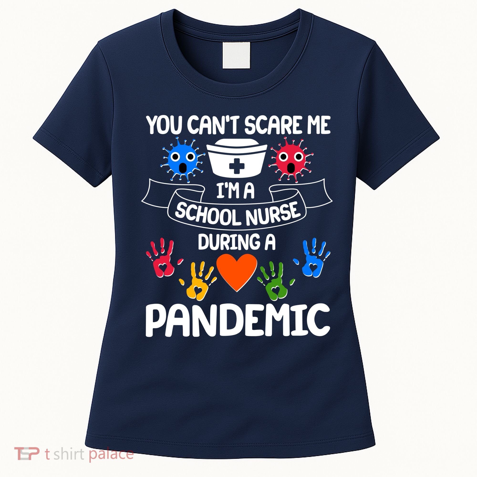 You Can't Scare Me I'm A School Nurse During the Pandemic Women's T-Shirt