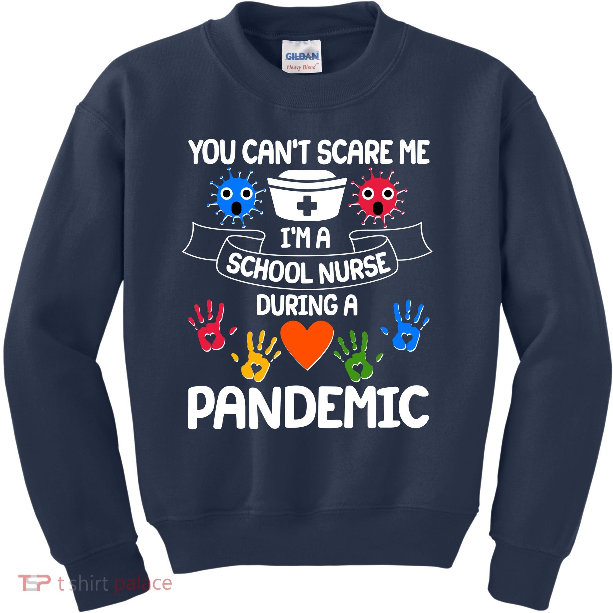 You Can't Scare Me I'm A School Nurse During the Pandemic Kids Sweatshirt
