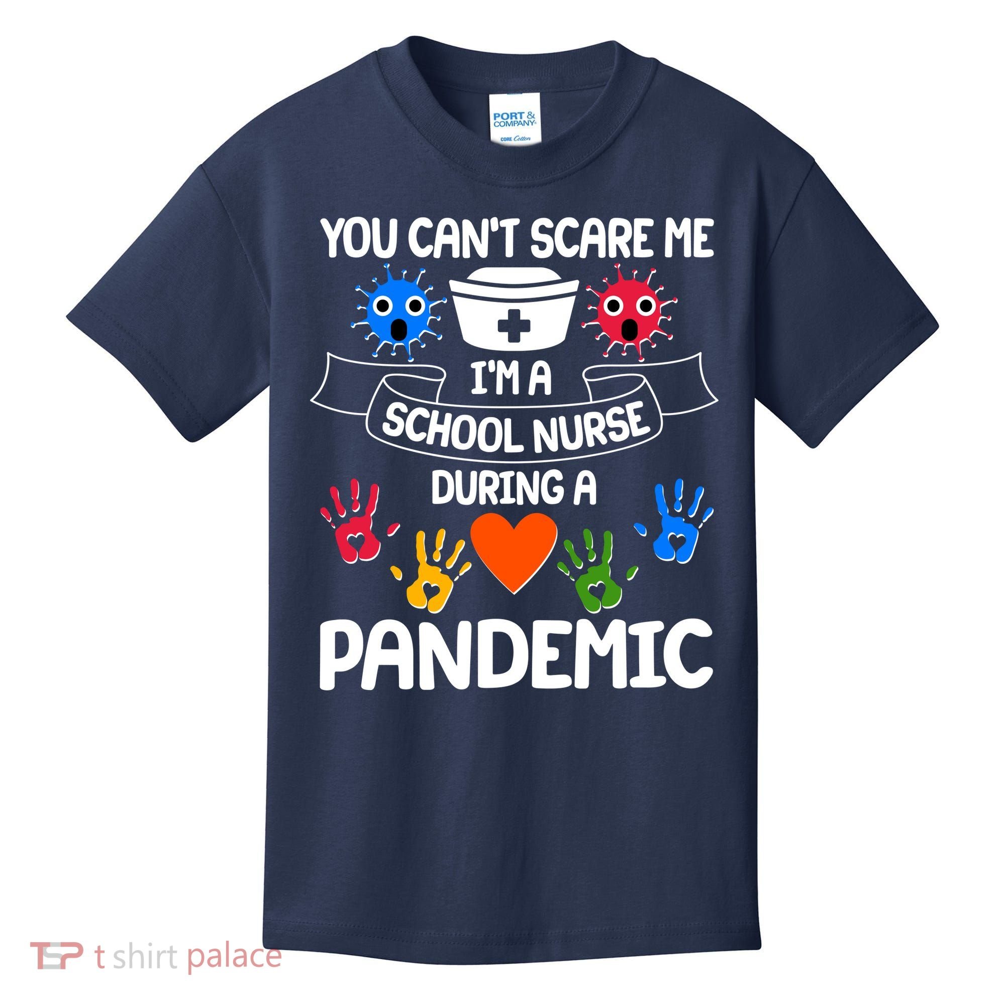 You Can't Scare Me I'm A School Nurse During the Pandemic Kids T-Shirt