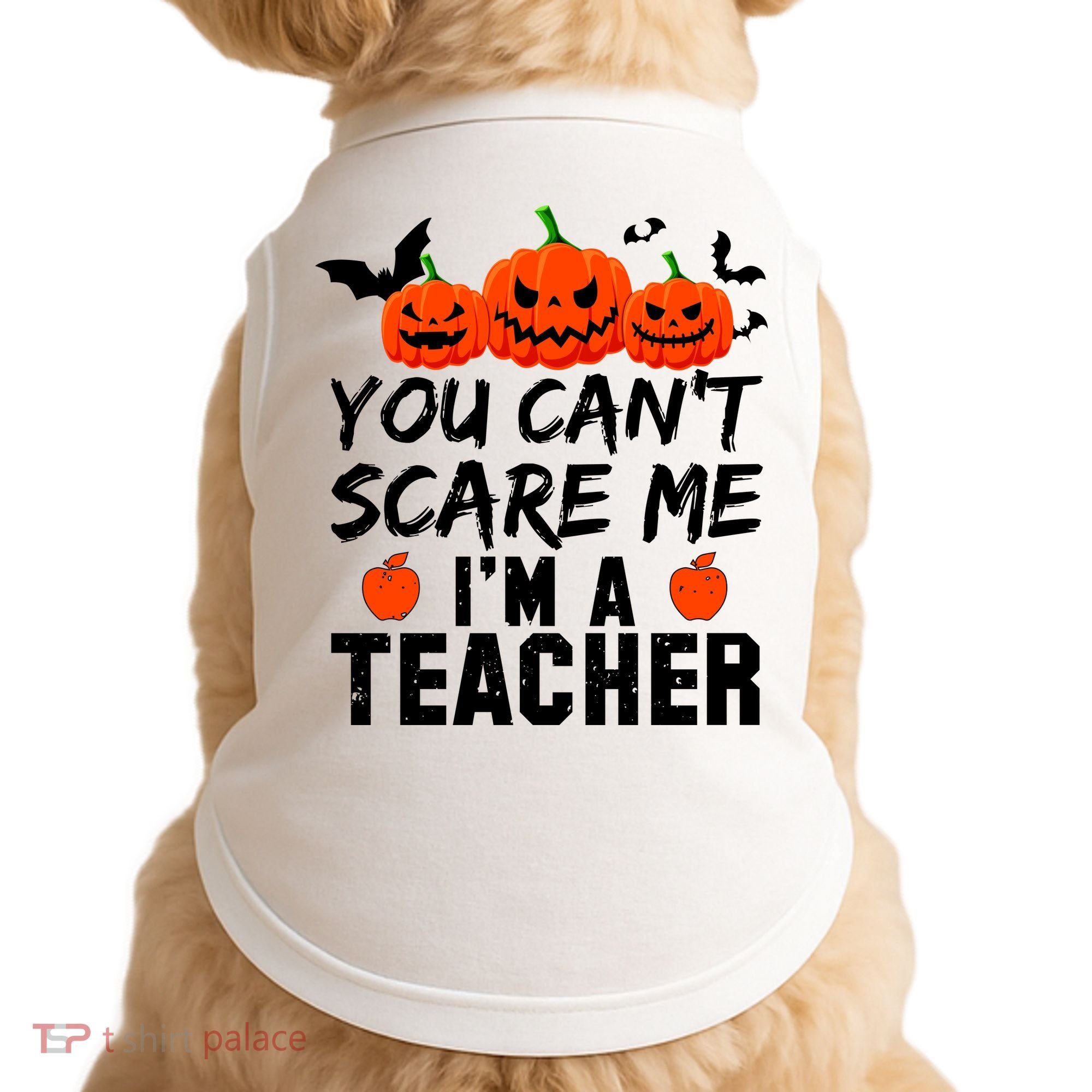 You Can't Scare Me I'm A Teacher Doggie Tank