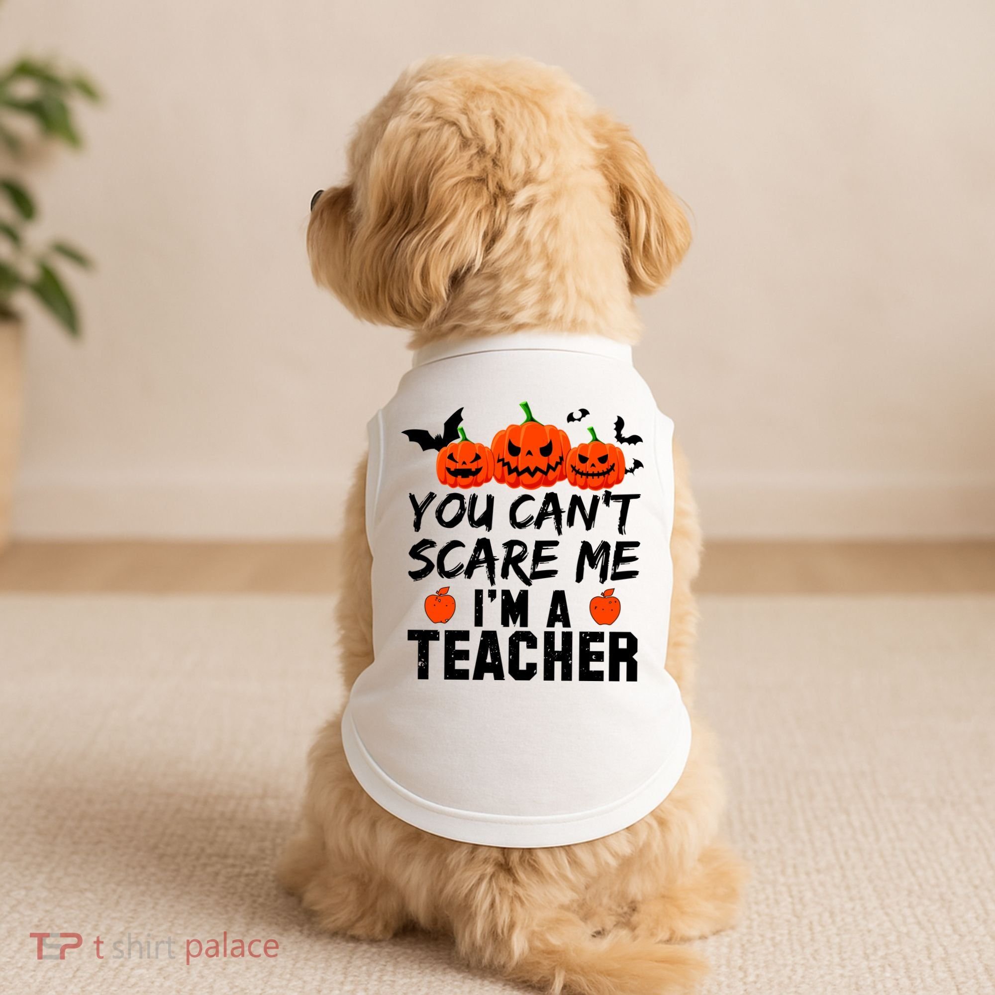 You Can't Scare Me I'm A Teacher Doggie Tank