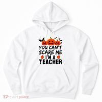 You Can't Scare Me I'm A Teacher Hoodie thumb 0
