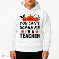 You Can't Scare Me I'm A Teacher Hoodie thumb 2
