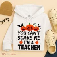 You Can't Scare Me I'm A Teacher Hoodie thumb 4