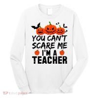 You Can't Scare Me I'm A Teacher Long Sleeve Shirt thumb 0