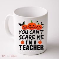 You Can't Scare Me I'm A Teacher Coffee Mug thumb 0
