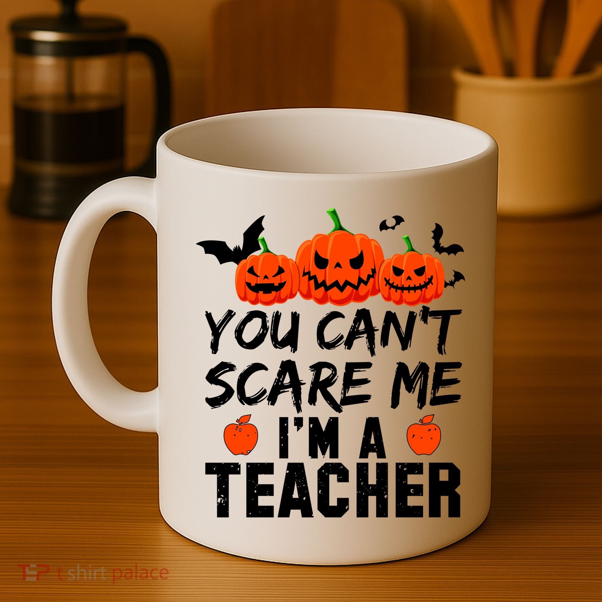 You Can't Scare Me I'm A Teacher Coffee Mug