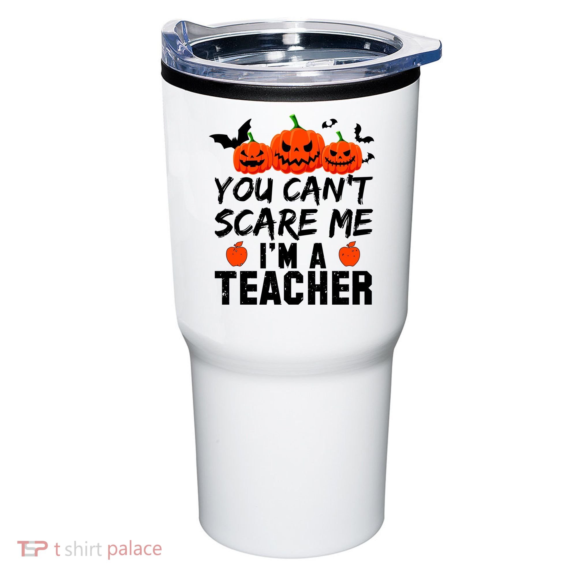 You Can't Scare Me I'm A Teacher Tumbler