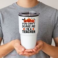You Can't Scare Me I'm A Teacher Tumbler thumb 2