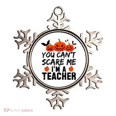 You Can't Scare Me I'm A Teacher Ornament