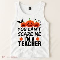 You Can't Scare Me I'm A Teacher Tank Top thumb 2