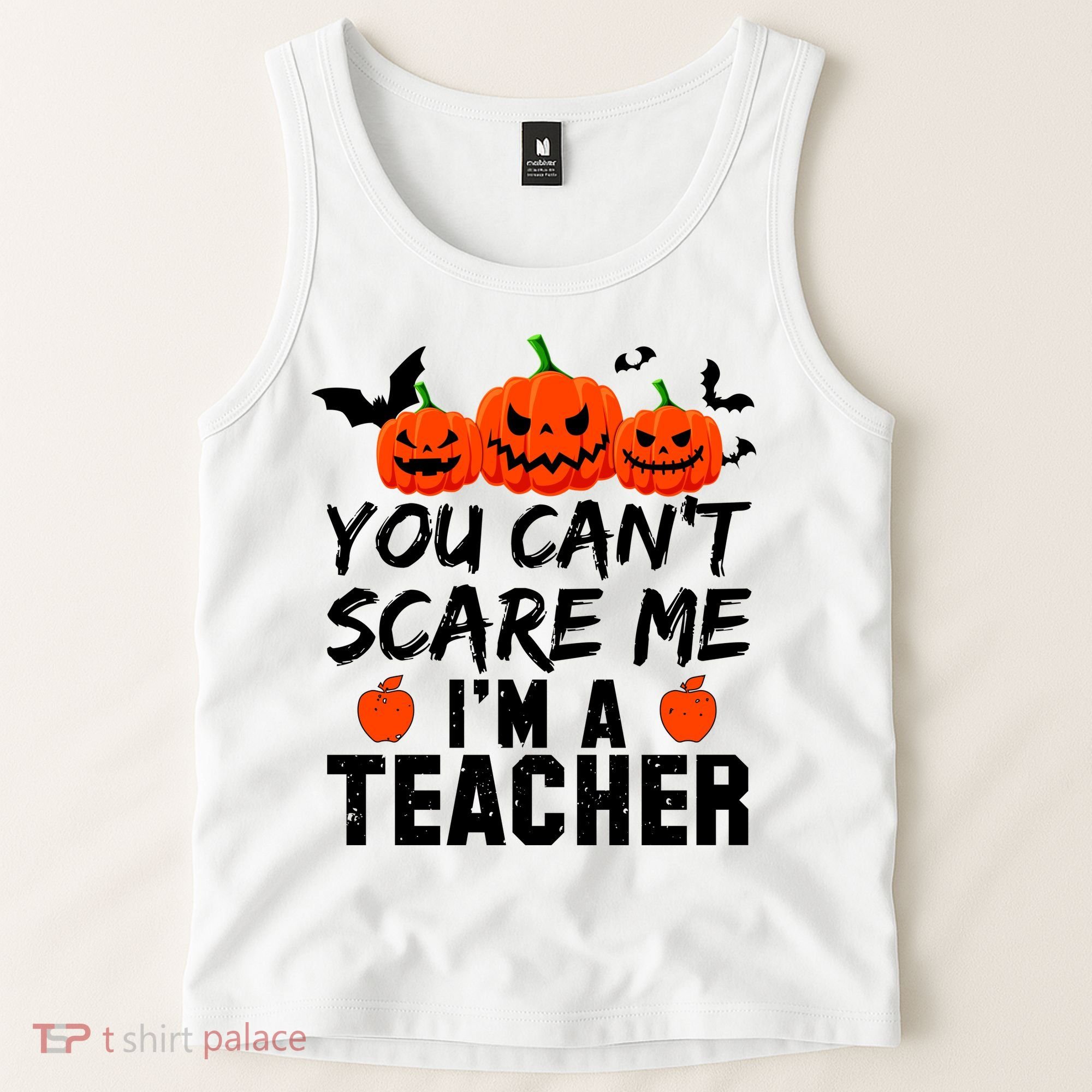 You Can't Scare Me I'm A Teacher Tank Top