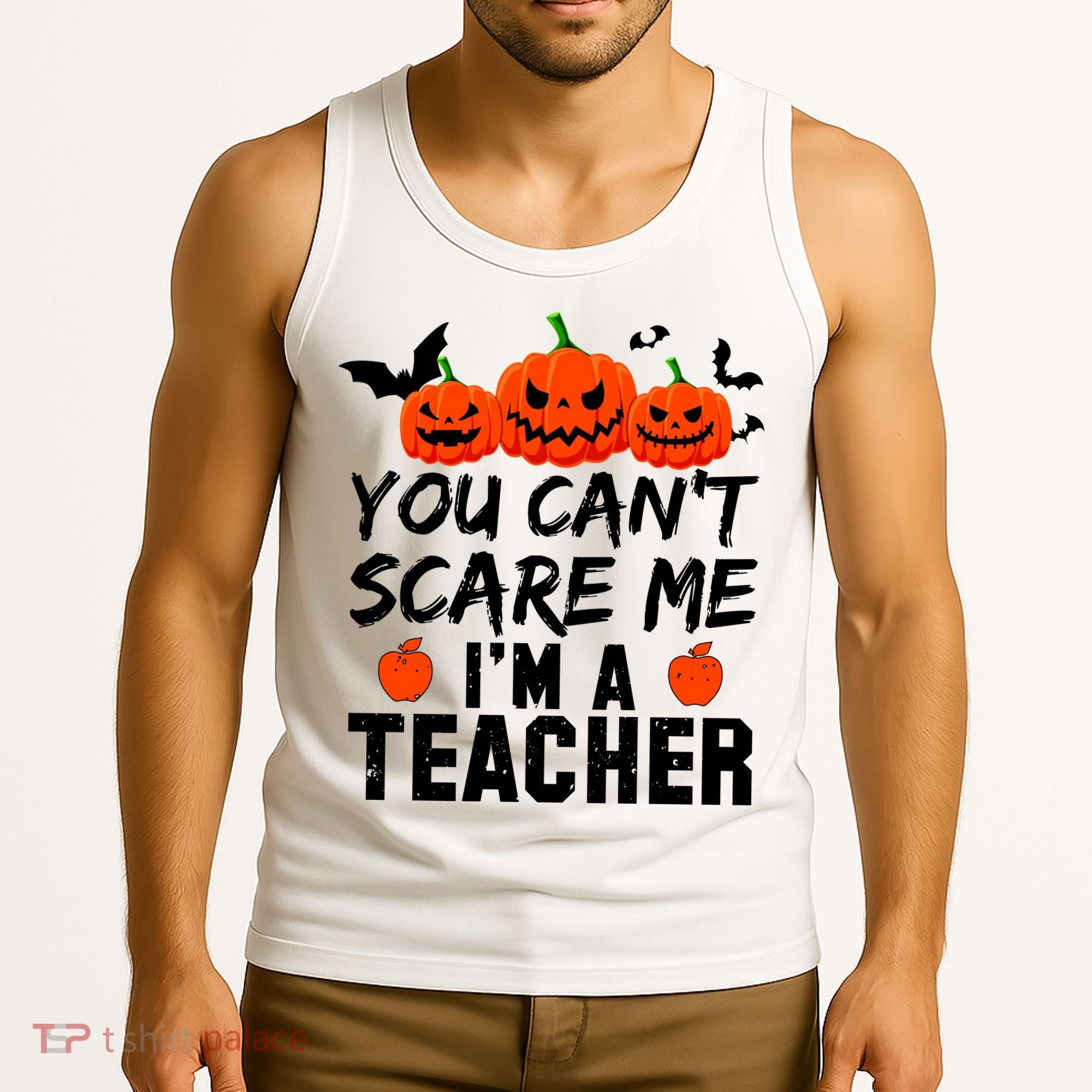 You Can't Scare Me I'm A Teacher Tank Top