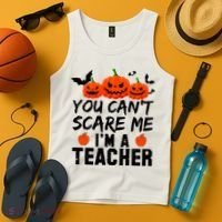 You Can't Scare Me I'm A Teacher Tank Top thumb 4