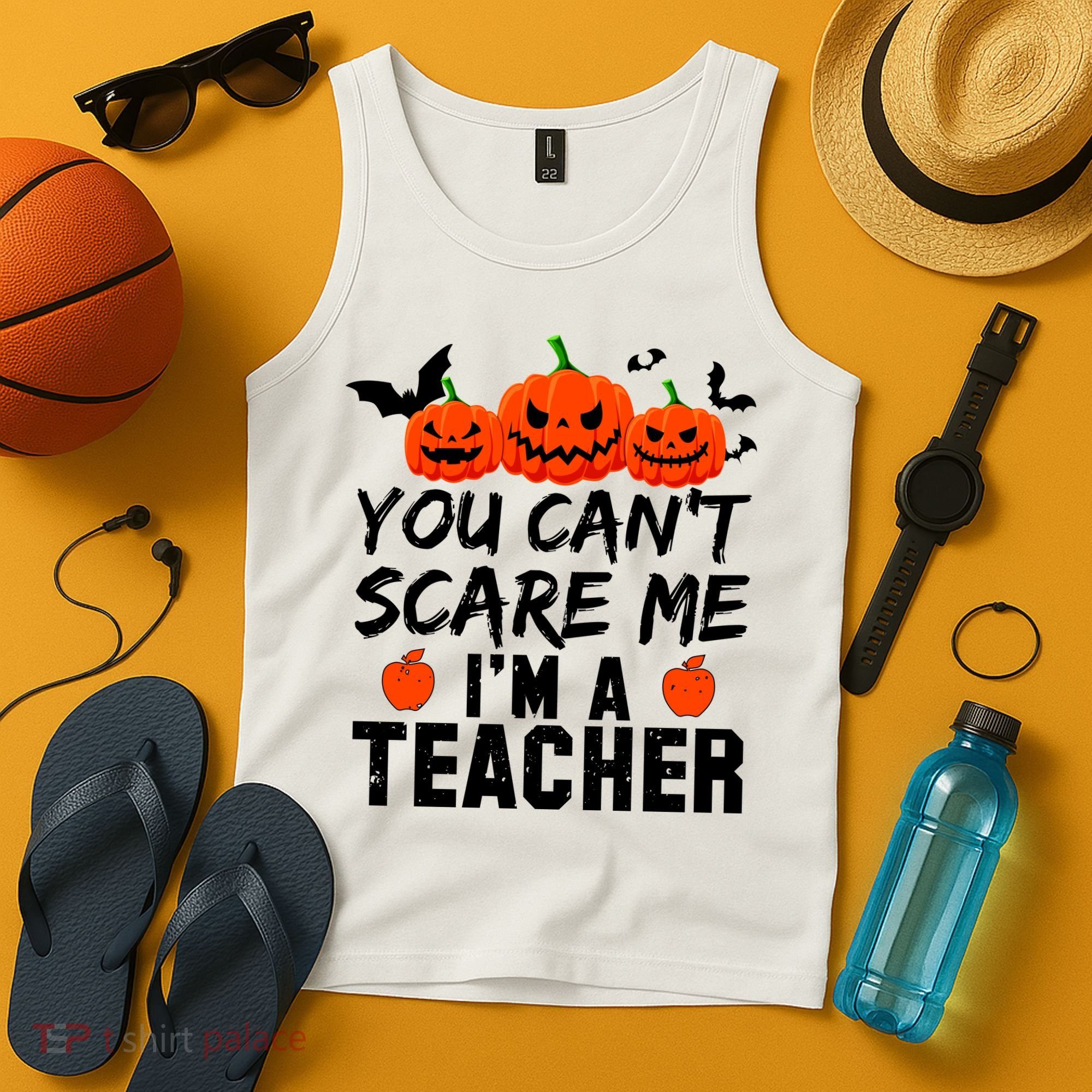 You Can't Scare Me I'm A Teacher Tank Top