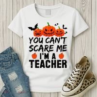 You Can't Scare Me I'm A Teacher Women's T-Shirt thumb 3