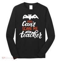 You Can't Scare Me I'm A Teacher Bat Long Sleeve Shirt thumb 0