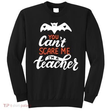 You Can't Scare Me I'm A Teacher Bat Sweatshirt