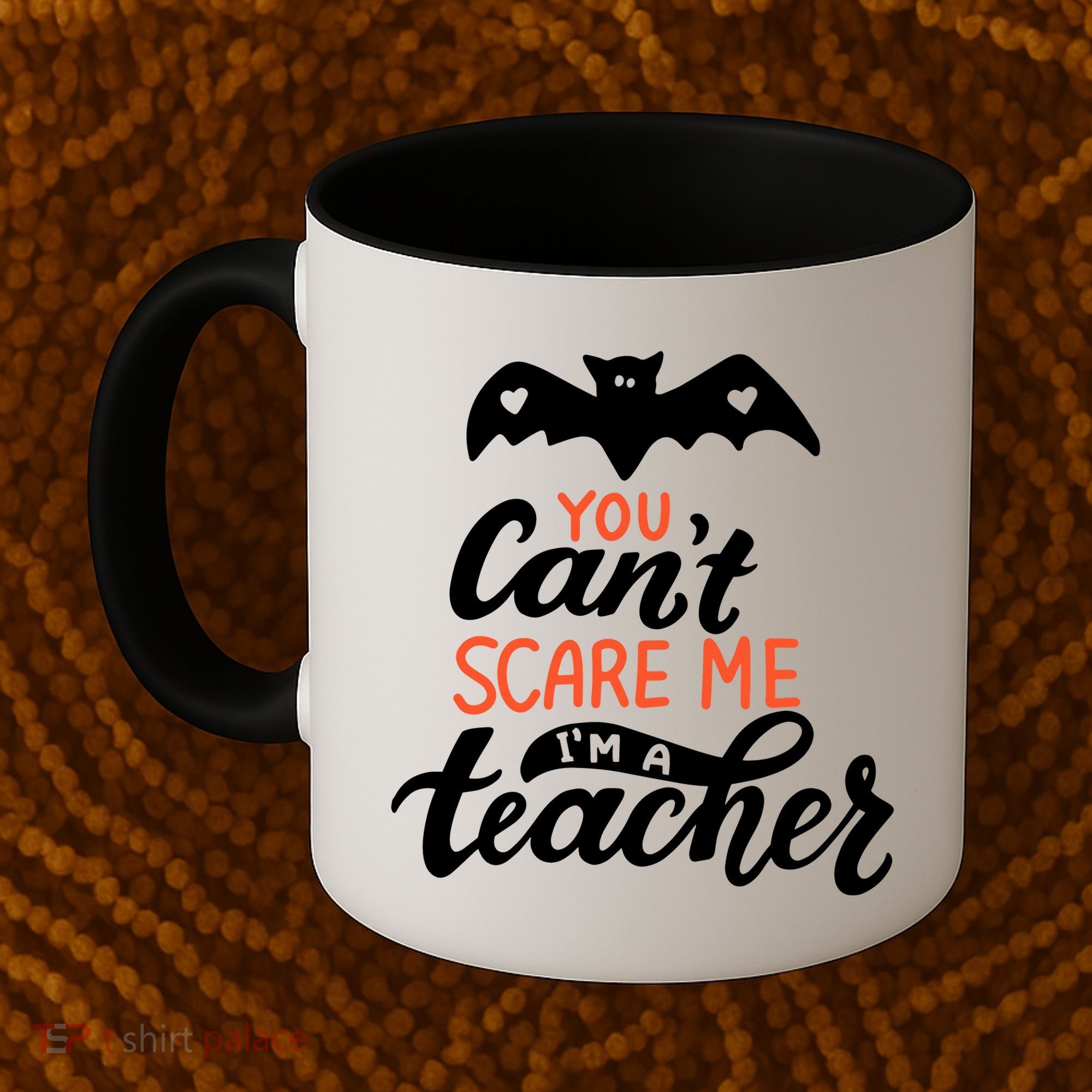 You Can't Scare Me I'm A Teacher Bat Coffee Mug