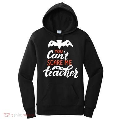 You Can't Scare Me I'm A Teacher Bat Women's Hoodie