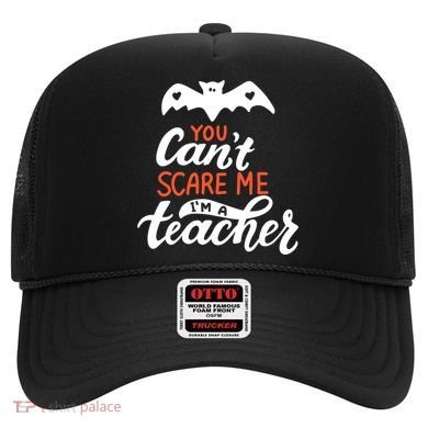 You Can't Scare Me I'm A Teacher Bat Hat