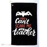 You Can't Scare Me I'm A Teacher Bat Golf Towel thumb 0