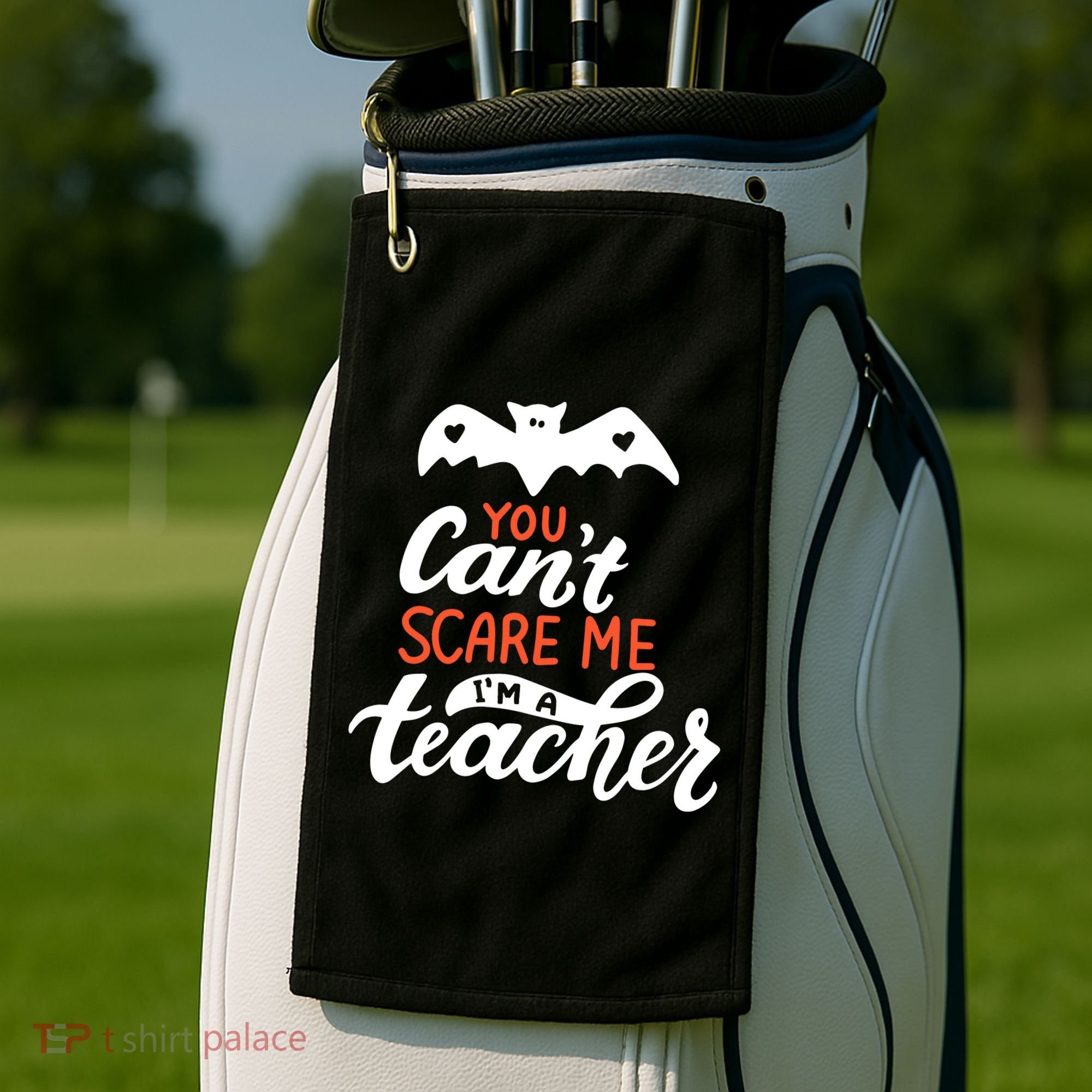 You Can't Scare Me I'm A Teacher Bat Golf Towel